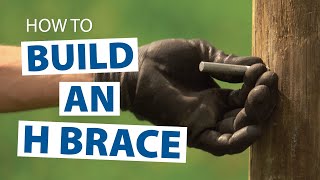 How to Build High Tensile Fence - Part 3: Building an H Brace