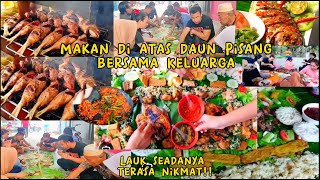 MAKAN DIATAS DAUN PISANG, MAKAN BERSAMA KELUARGA,BING DAILY, BAKAR IKAN, Ikan bakar rumahan