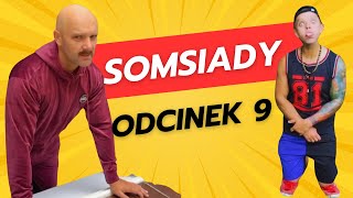 SOMSIADY - Odcinek 9