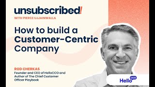 How to build a Customer-Centric Company with Rod Cherkas