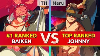 GGST ▰ ITH (#1 Ranked Baiken) vs Naru (TOP Ranked Johnny). High Level Gameplay