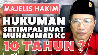 Majelis Hakim | Hukuman Setimpal  Buat Muhammad KC Adalah 10 Tahun ?