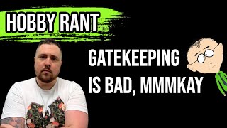 Fully Painted Armies & Gatekeeping | Hobby Rant