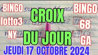 CROIX DU JOUR 17 OCTOBRE 2024 🔥#Biw Bingaso 68 GA ☑️ #boulchopoujodia ☮️ #croixdujour 💢#show9