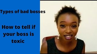 What was your worst experience with a bad boss?Types of bad bosses.