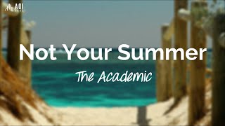 Not Your Summer (lyrics) - The Academic