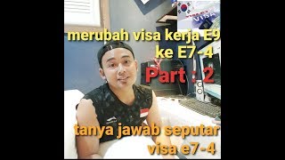 Visa E7-4 korea 2020 .( Part 02 ) Pertanyaan Yang sering ditanyakan Tentang visa E7-4 korea. visa E7