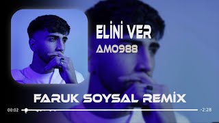 Amo988 - Elini Ver Elini Tutarım ( Faruk Soysal Remix ) Elini Ver