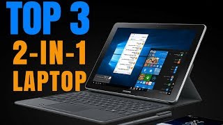 Top 3: Best Laptop You Can Buy in 2018 - Best Convertible Laptop