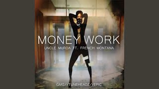 Money Work (Clean) (feat. French Montana)