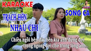 KARAOKE TRÁCH HỜN NHAU CHI ➤ BEAT SONG CA ➤ SONG CA CÙNG DIỄM TRANG