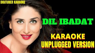 DIL IBADAT by DigituberKaraoke UnpluggedKaraoke HindiKaraoke