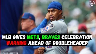 MLB gives Mets, Braves celebration warning ahead of doubleheader