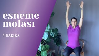 Esneme molası | 5 dakika | her seviyeye uygun sandalye esnetmeleri