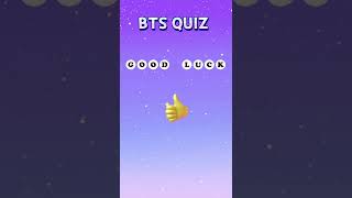 BTS QUIZ🤔 | #shorts #bts #quiz