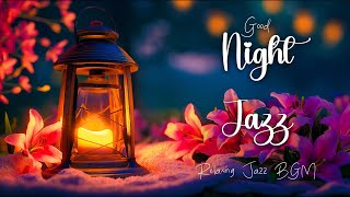 Tender Sleep Jazz Night Music with Soft Piano Jazz BGM ~ Smoothing Jazz for Sleep, Relax, Work