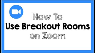 How to Use Zoom Breakout Rooms