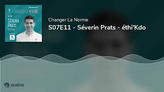 S07E11 - Séverin Prats - éthi'Kdo