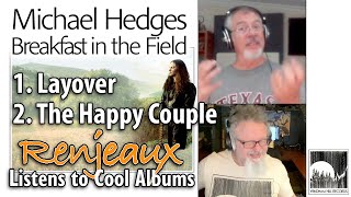 30.01+2 Renjeaux Listens to Layover+The Happy Couple, Michael Hedges-Breakfast In the Field