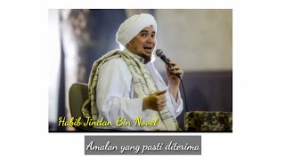 amalan yang pasti diterima | Habib Jindan Bin Novel