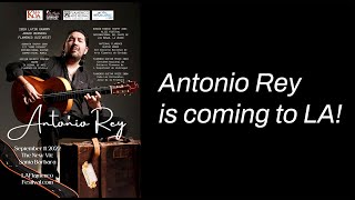 Antonio Rey the best flamenco guitarist alive is coming to LA and Santa Barbara!!