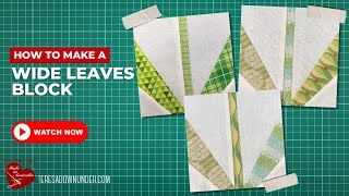 How to make a Wide  leaves block