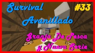 Survival Avanillado Ep. 33 - Granja de Pesca y Nueva Serie