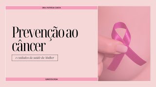 A SAÚDE FEMININA E OS CUIDADOS DA PREVENÇÃO!