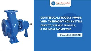 Centrifugal Process Pumps with Thermosyphon System | Sujal Engineering