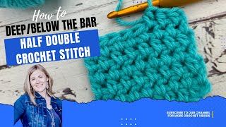 Deep Half Double Crochet Stitch Tutorial | How to Below the Bar HDC in Crochet | Hope Corner Farm