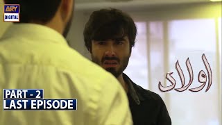 Aulaad Last Episode | Part 2 [Subtitle Eng] | 8th June 2021 - ARY Digital Drama