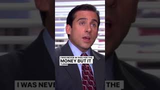 I was never in this for the money | Michael Scott | The Office #theoffice