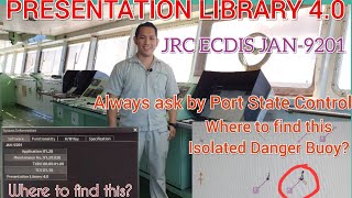 How and where to find this Presentation Library 4.0 isolated danger buoy,( JRC ECDIS JAN-9201)