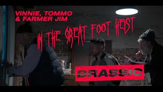 Brassic Vinnie, Tommo & Farmer Jim in the Great Foot Heist