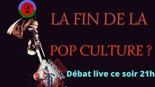 La fin de la Pop Culture ? (live)