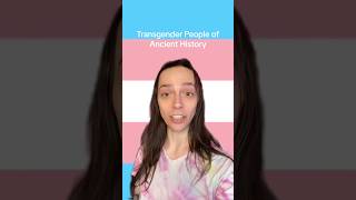 Transgender People of Ancient History