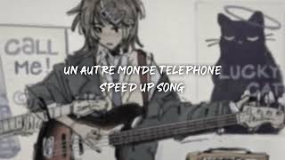 un autre monde téléphone - speed up