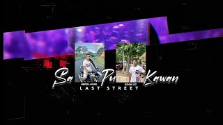 SA PU_KAWAN_LAST STREET #laguacara