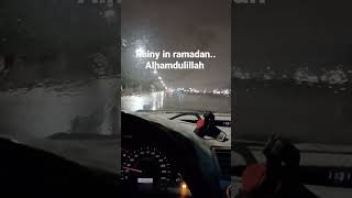 rainy in month of Ramadan..