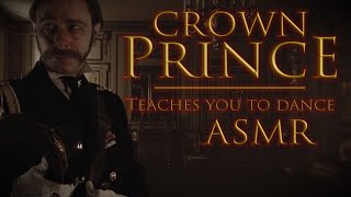 ASMR Crown Prince Teaches You to Dance at Royal Ball