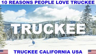 10 REASONS PEOPLE LOVE TRUCKEE CALIFORNIA USA