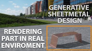 CATIA Generative Sheetmetal Design - Rendering part in real-life environment