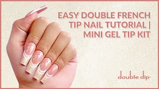 EASY DOUBLE FRENCH TIP NAIL TUTORIAL|MINI GEL TIP KIT|@Katemarienailz x @doubledipnails9863 💖💖