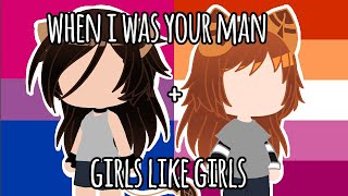 Rtts GCMV - When i was your man + Girls like girls