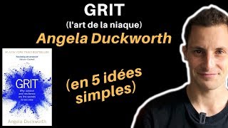 Grit (l'art de la niaque) de Angela Duckworth (en 5 idées simples)