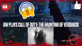 😱GW PLAYS CALL OF DUTY: THE HAUNTING OF VERDANSK 🎃💀