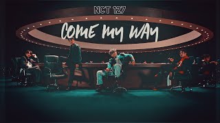 ● NCT 127 -「Come My Way」(fmv)