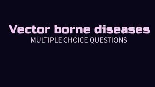 #communitymedicine Multiple Choice Questions on Vector borne diseases