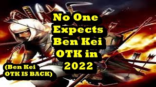 No One Expects Ben Kei OTK in 2022