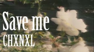 Save Me - CHXNXL (Official Audio Video With Lyrics).